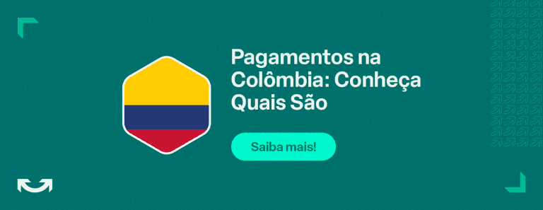 Pagamentos na Colômbia: Conheça Quais São