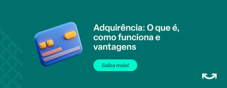 O Que É Adquirência, Como Funciona E Vantagens